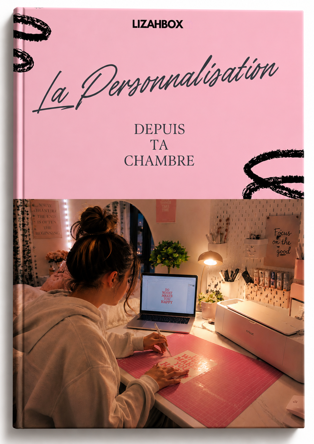Toi aussi apprends La Personnalisation depuis ta chambre - LIZAHBOX