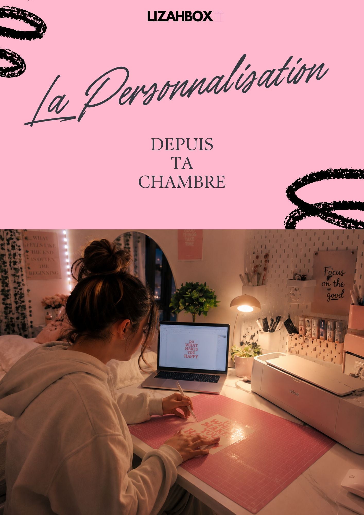La Personnalisation depuis ta chambre - LIZAHBOX